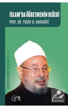 İslam'da Öğretmenin Değeri / Prof. Dr. Yusuf el-Karadavi 9786257011099 İslam'da Öğretmenin Değeri / Prof. Dr. Yusuf el-Karadavi 9786257011099