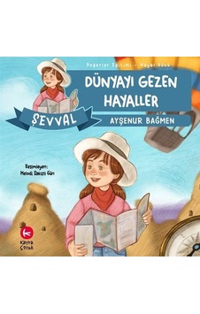 Şevval - Dünyayı Gezen Hayaller / Değerler Eğitimi Hayal Gücü ... Şevval - Dünyayı Gezen Hayaller / Değerler Eğitimi Hayal Gücü ...