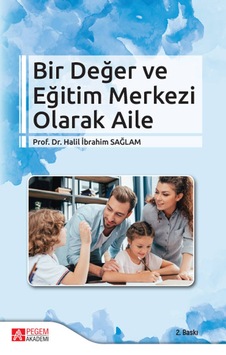 Bir Değer Ve Eğitim Merkezi Olarak Aile Bir Değer Ve Eğitim Merkezi Olarak Aile