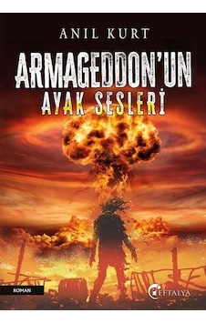 Armageddon'un Ayak Sesleri - Anıl Kurt - Eftalya Yayınları Armageddon'un Ayak Sesleri - Anıl Kurt - Eftalya Yayınları