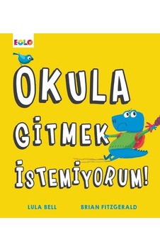 Okula Gitmek İstemiyorum! - Lula Bell - Eolo Okula Gitmek İstemiyorum! - Lula Bell - Eolo
