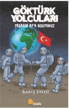 Göktürk Yolcuları - Yaşasın Ay'a Gidiyoruz - Barış Ünlü - Sinada Çocuk Göktürk Yolcuları - Yaşasın Ay'a Gidiyoruz - Barış Ünlü - Sinada Çocuk