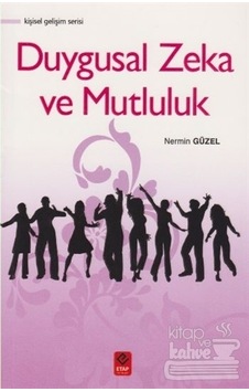 Duygusal Zeka ve Mutluluk/Etap Yayınevi/Nermin Güzel Duygusal Zeka ve Mutluluk/Etap Yayınevi/Nermin Güzel