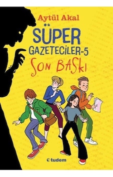 Süper Gazeteciler-5 Son Baskı Süper Gazeteciler-5 Son Baskı