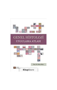 Genel Histoloji Uygulama Atlası - Savaş Aktaş - İstanbul Tıp Kitabevi Genel Histoloji Uygulama Atlası - Savaş Aktaş - İstanbul Tıp Kitabevi