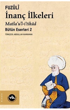 İnanç İlkeleri Matla'u'l-i'tikad / Günümüz Türkçesiyle Bütün E...