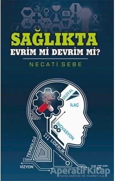 Sağlıkta Evrim mi Devrim mi? - Necati Sebe - Sokak Kitapları Yayınları Sağlıkta Evrim mi Devrim mi? - Necati Sebe - Sokak Kitapları Yayınları
