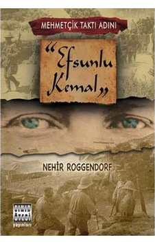 Mehmetçik Taktı Adını "efsunlu Kemal" - Nehir Roggendorf 1.baskı Mehmetçik Taktı Adını "efsunlu Kemal" - Nehir Roggendorf 1.baskı