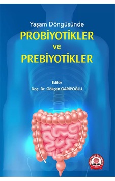 Yaşam Döngüsünde Probiyotikler ve Prebiyotikler