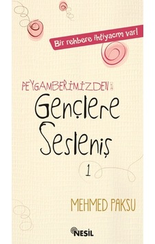 Peygamberimizden Gençlere Sesleniş  - Mehmed Paksu  - Nesil Yayınları
