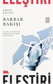Barbar Bakışı / Cahit Zarifoğlu Şiirinde Görme Biçimleri / Emi... Barbar Bakışı / Cahit Zarifoğlu Şiirinde Görme Biçimleri / Emi...