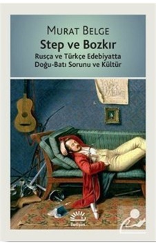 Step ve Bozkır - Murat Belge - İletişim Yayınları