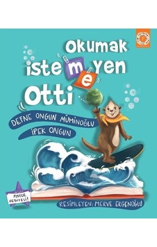 Okumak İstemeyen Otti - Defne Ongun Müminoğlu - Artemis Çocuk