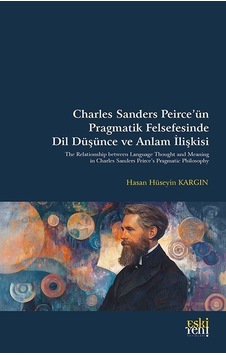 Charles Sanders Peirce'ün Pragmatik Felsefesinde Dil Düşünce V...