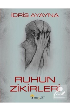 Ruhun Zikirleri - İdris Ayayna - Maşuk Kitap