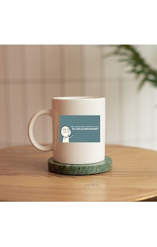 Eğer Benımle İlgili Bir Probleminiz Varsa, Bu Sızın Problemınızdır Replikli Baskılı Kupa Beyaz