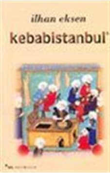 Kebabistanbul - İlhan Eksen - Sel Yayıncılık Kebabistanbul - İlhan Eksen - Sel Yayıncılık