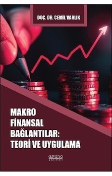 Makro Finansal Bağlantılar: Teori Ve Uygulama / Dr. Cemil Varlık Makro Finansal Bağlantılar: Teori Ve Uygulama / Dr. Cemil Varlık