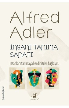 İnsanı Tanıma Sanatı - Alfred Adler - Olimpos Yayınları İnsanı Tanıma Sanatı - Alfred Adler - Olimpos Yayınları