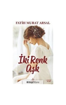 Kitapstore Iki Renk Aşk Karton Kapak / Fatih Murat Arsal Kitapstore Iki Renk Aşk Karton Kapak / Fatih Murat Arsal