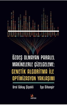Özdeş Olmayan Paralel Makinelerle Çizelgeleme: Genetik Algorit... Özdeş Olmayan Paralel Makinelerle Çizelgeleme: Genetik Algorit...