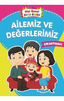Ailemiz ve Değerlerimiz-Okul Öncesi Boya Öğren- Beyaz Balina Yayınları Ailemiz ve Değerlerimiz-Okul Öncesi Boya Öğren- Beyaz Balina Yayınları