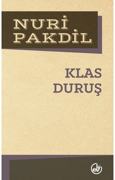 Klas Duruş - Nuri Pakdil - Edebiyat Dergisi Yayınları Klas Duruş - Nuri Pakdil - Edebiyat Dergisi Yayınları