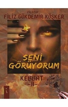 Kebbat 2 - Seni Görüyorum - Filiz Gökdemir Köşker - İkinci Adam Yayınları