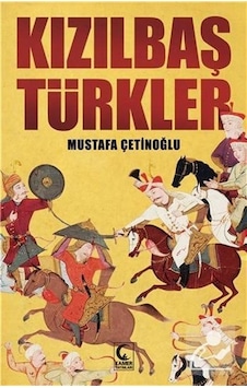 Kızılbaş Türkler / Mustafa Çetinoğlu