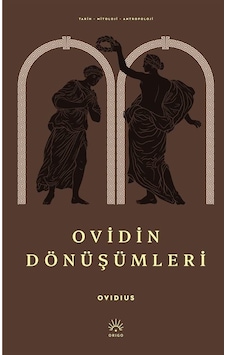 Ovid'in Dönüşümleri / Publius Ovidius Naso Ovide