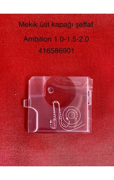 Pfaff Mekik Üst Kapağı Şeffaf -416586901- Ambition 1.0--1.5--2.0 Pfaff Mekik Üst Kapağı Şeffaf -416586901- Ambition 1.0--1.5--2.0