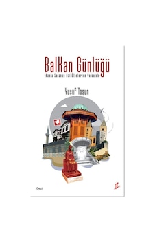 Balkan Günlüğü / Yusuf Tosun Balkan Günlüğü / Yusuf Tosun