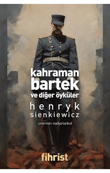 Kahraman Bartek ve Diğer Öyküler - Henryk Sienkiewicz - Fihrist Kahraman Bartek ve Diğer Öyküler - Henryk Sienkiewicz - Fihrist