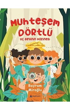 Muhteşem Dörtlü - Uç Beyinin Hazinesi - Bayram Miroğlu - Kayalıpark Muhteşem Dörtlü - Uç Beyinin Hazinesi - Bayram Miroğlu - Kayalıpark