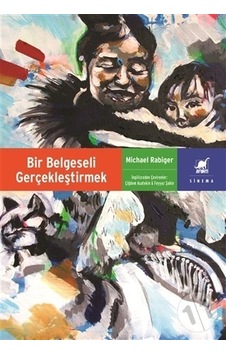 Bir Belgeseli Gerçekleştirmek - Michael Rabiger - Ayrıntı Yayınları