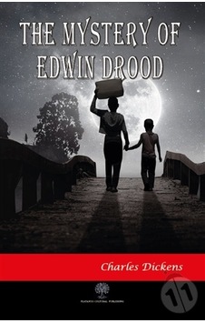 The Mystery Of Edwin Drood - Charles Dickens - Platanus Publishing