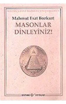Masonlar Dinleyiniz! / Mahmut Esat Bozkurt Masonlar Dinleyiniz! / Mahmut Esat Bozkurt