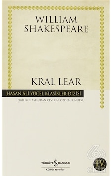 Kral Lear - Hasan Ali Yücel Klasikleri - William Shakespeare - İş Bankası Kültür Yayınları Kral Lear - Hasan Ali Yücel Klasikleri - William Shakespeare - İş Bankası Kültür Yayınları
