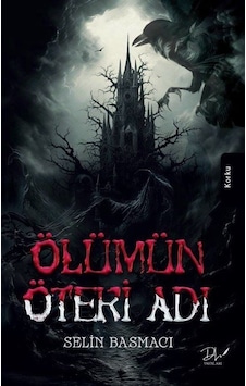 Ölümün Öteki Adı - Selin Basmacı - DLS Yayınları