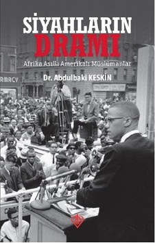 Siyahların Dramı Afrika Asıllı Amerikalı Müslümanlar - Abdulbaki Keskin - Türkiye Diyanet Vakfı Yayınları