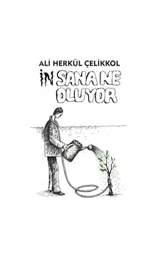 İnsana Ne Oluyor / Ali Herkül Çelikkol İnsana Ne Oluyor / Ali Herkül Çelikkol