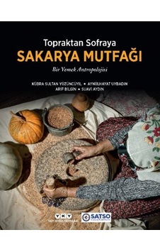 Topraktan Sofraya Sakarya Mutfağı – Bir Yemek Antropolojisi