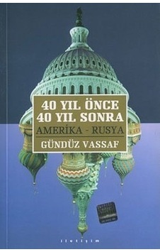 Gençliğimin Kayıp Yılları: 40 Yıl Önce 40 Yıl Sonra Amerika-Rusya - Gündüz Vassaf - İletişim Yayınları Gençliğimin Kayıp Yılları: 40 Yıl Önce 40 Yıl Sonra Amerika-Rusya - Gündüz Vassaf - İletişim Yayınları