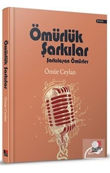 Ömürlük Şarkılar Şarkılaşan Ömürler Ciltli - Ömür Ceylan Ömürlük Şarkılar Şarkılaşan Ömürler Ciltli - Ömür Ceylan