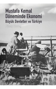Ers Mustafa Kemal Döneminde Ekonomi - Büyük Devletler Ve Türkiye Ers Mustafa Kemal Döneminde Ekonomi - Büyük Devletler Ve Türkiye