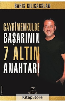 Gayrimenkulde Başarının 7 Altın Anahtarı / Barış Kılıçarslan
