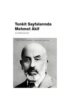 Tenkit Sayfalarında Mehmet Akif - Ali Ekrem Bolayır - Atlas Akademi Yayınları