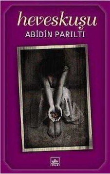 Heveskuşu - Abidin Parıltı 1.baskı