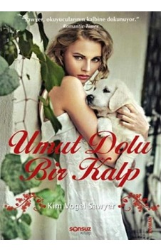 Umut Dolu Bir Kalp - Kim Vogel Sawyer 1.baskı Umut Dolu Bir Kalp - Kim Vogel Sawyer 1.baskı