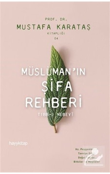 Müslüman'ın Şifa Rehberi - Prof. Dr. Mustafa Karataş Müslüman'ın Şifa Rehberi - Prof. Dr. Mustafa Karataş